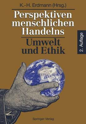 Perspektiven menschlichen Handelns: Umwelt und Ethik(German, Paperback, unknown)