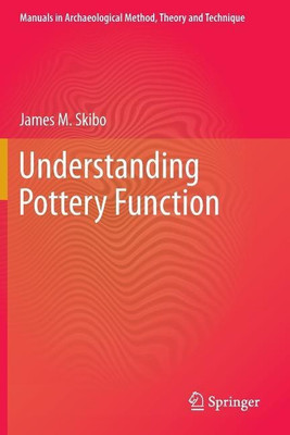 Understanding Pottery Function(English, Paperback, Skibo James M.)