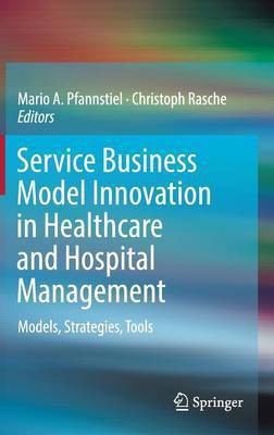 Service Business Model Innovation in Healthcare and Hospital Management(English, Hardcover, unknown)