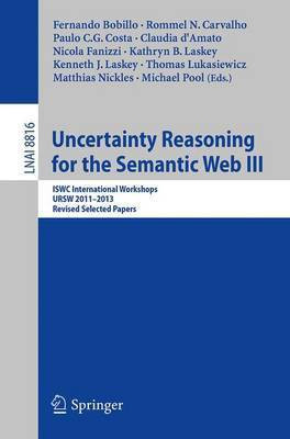 Uncertainty Reasoning for the Semantic Web III(English, Paperback, unknown)