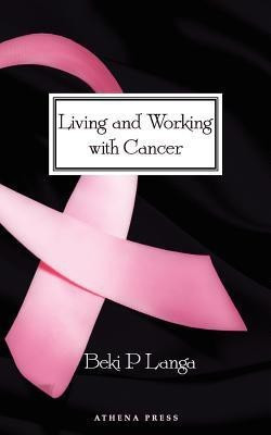 Living and Working with Cancer(English, Paperback, Langa Beki P.)