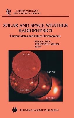 Solar and Space Weather Radiophysics(English, Hardcover, unknown)