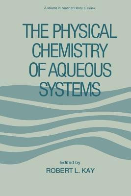 The Physical Chemistry of Aqueous Systems(English, Paperback, unknown)