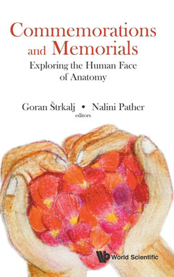 Commemorations And Memorials: Exploring The Human Face Of Anatomy(English, Hardcover, unknown)