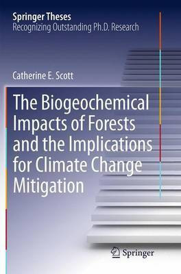 The Biogeochemical Impacts of Forests and the Implications for Climate Change Mitigation(English, Paperback, Scott Catherine E.)