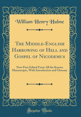 The Middle-English Harrowing of Hell and Gospel of Nicodemus(English, Hardcover, Hulme William Henry)