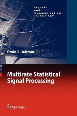 Multirate Statistical Signal Processing(English, Hardcover, Jahromi Omid S.)