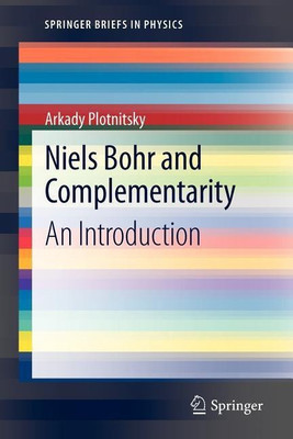 Niels Bohr and Complementarity(English, Paperback, Plotnitsky Arkady)