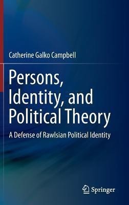 Persons, Identity, and Political Theory(English, Hardcover, Campbell Catherine Galko)