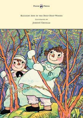 Raggedy Ann in the Deep Deep Woods - Illustrated by Johnny Gruelle(English, Paperback, Gruelle Johnny)