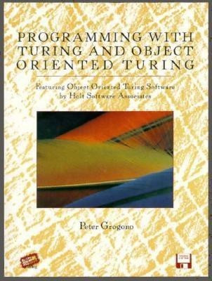 Programming with Turing and Object Oriented Turing(English, Paperback, Grogono Peter)