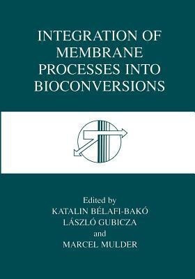 Integration of Membrane Processes into Bioconversions(English, Paperback, unknown)