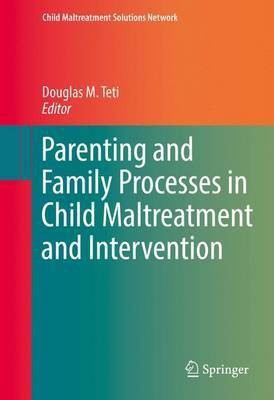 Parenting and Family Processes in Child Maltreatment and Intervention(English, Hardcover, unknown)