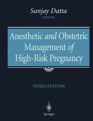 Anesthetic and Obstetric Management of High-Risk Pregnancy(English, Paperback, unknown)