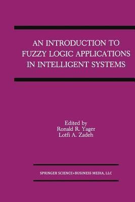 An Introduction to Fuzzy Logic Applications in Intelligent Systems(English, Paperback, unknown)