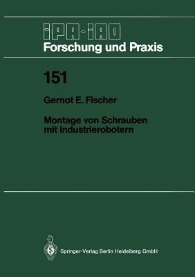 Montage von Schrauben mit Industrierobotern(German, Paperback, Fischer Gernot E.)