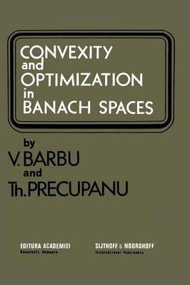 Convexity and optimization in Banach spaces(English, Paperback, Barbu V.)