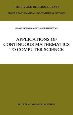 Applications of Continuous Mathematics to Computer Science(English, Hardcover, Hung T. Nguyen V.)