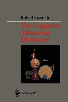 The Computer Animation Dictionary(English, Paperback, Roncarelli Robi)