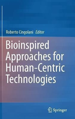 Bioinspired Approaches for Human-Centric Technologies(English, Hardcover, unknown)