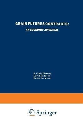 Grain Futures Contracts: An Economic Appraisal(English, Paperback, Pirrong S. Craig)