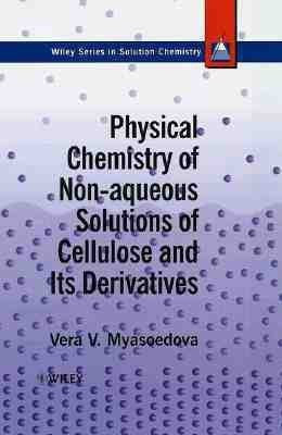 Physical Chemistry of Non-aqueous Solutions of Cellulose and Its Derivatives(English, Hardcover, Myasoedova Vera V.)
