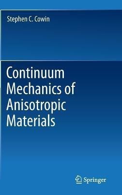 Continuum Mechanics of Anisotropic Materials(English, Hardcover, Cowin Stephen C.)