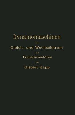 Dynamomaschinen fur Gleich- und Wechselstrom und Transformatoren(German, Paperback, Kapp Gisbert)