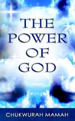 The Power of God(English, Paperback, Mamah Chukwurah Hyginus)