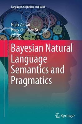 Bayesian Natural Language Semantics and Pragmatics(English, Paperback, unknown)