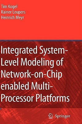 Integrated System-Level Modeling of Network-on-Chip enabled Multi-Processor Platforms(English, Hardcover, Kogel Tim)