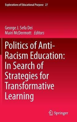 Politics of Anti-Racism Education: In Search of Strategies for Transformative Learning(English, Hardcover, unknown)