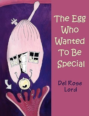 The Egg Who Wanted to be Special(English, Paperback, Lord Del Rose)