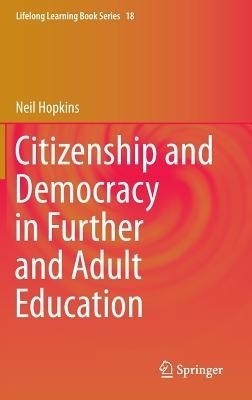Citizenship and Democracy in Further and Adult Education(English, Hardcover, Hopkins Neil)