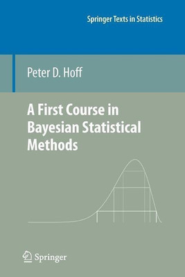A First Course in Bayesian Statistical Methods(English, Paperback, Hoff Peter D.)