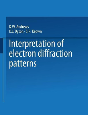 Interpretation of Electron Diffraction Patterns(English, Paperback, Andrews Kenneth William)