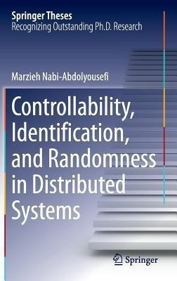 Controllability, Identification, and Randomness in Distributed Systems(English, Hardcover, Nabi-Abdolyousefi Marzieh)