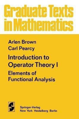 Introduction to Operator Theory I(English, Paperback, Brown A.)