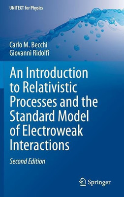 An Introduction to Relativistic Processes and the Standard Model of Electroweak Interactions(English, Hardcover, Becchi Carlo M.)