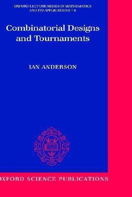 Combinatorial Designs and Tournaments(English, Hardcover, Anderson Ian)
