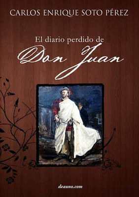 El Diario Perdido de Don Juan(Spanish, Paperback, Soto Perez Carlos Enrique)