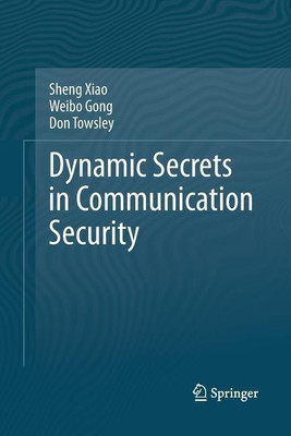 Dynamic Secrets in Communication Security(English, Paperback, Xiao Sheng)