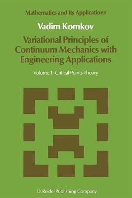 Variational Principles of Continuum Mechanics with Engineering Applications(English, Paperback, Komkov V.)