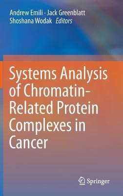 Systems Analysis of Chromatin-Related Protein Complexes in Cancer(English, Hardcover, unknown)