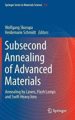 Subsecond Annealing of Advanced Materials(English, Hardcover, unknown)