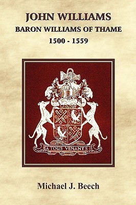 John Williams Baron Williams of Thame 1500 - 1559(English, Hardcover, Beech Michael J.)