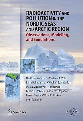 Radioactivity and Pollution in the Nordic Seas and Arctic(English, Hardcover, Johannessen Olaf M.)