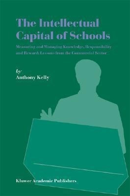 The Intellectual Capital of Schools(English, Hardcover, Kelly Anthony)