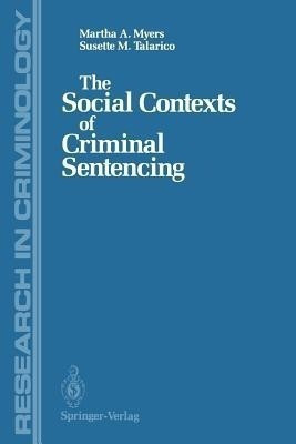 The Social Contexts of Criminal Sentencing(English, Paperback, Myers Martha A.)