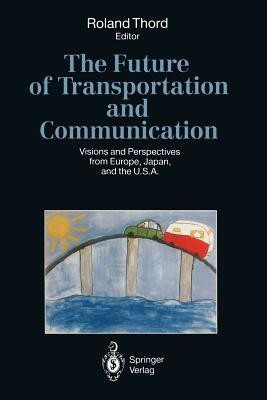 The Future of Transportation and Communication(English, Paperback, unknown)